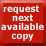 Request the next available copy without any obligation